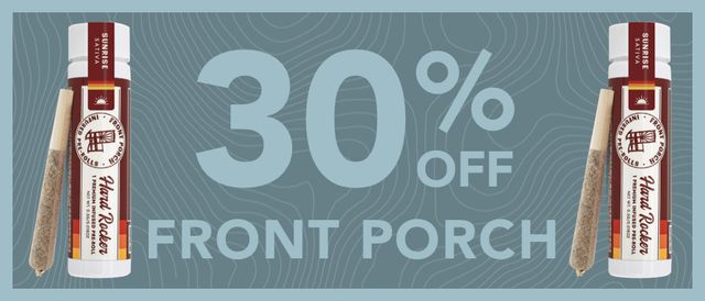 Cannabis Promo, Cannabis Sales, Cannabis Discounts, Cannabis on Sale, 30% off Front Porch