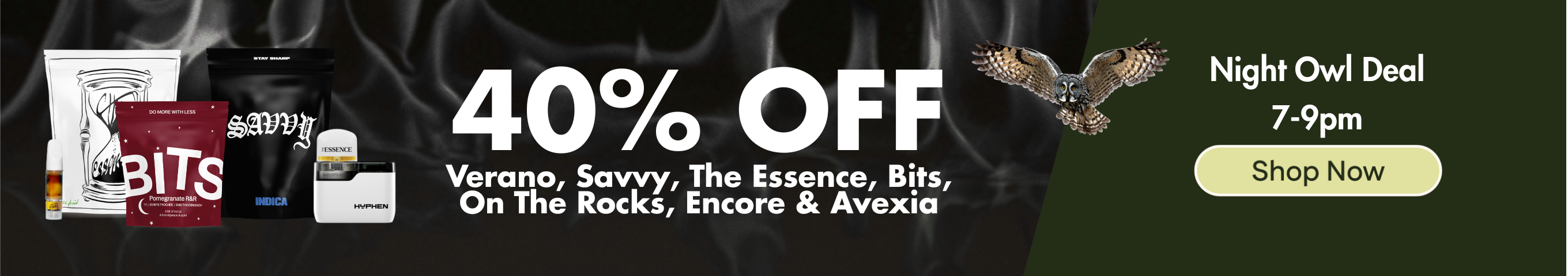 40% Off - Night Owl: Verano, Savvy, Essence, OTR, Bits, Encore, Avexia