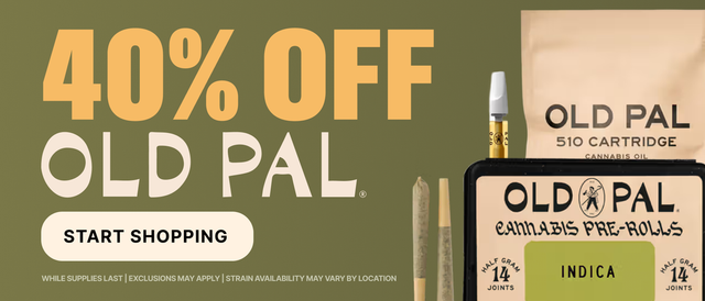 Cannabis Promo, Cannabis Sales, Cannabis Discounts, Cannabis on Sale, Old Pal Day: 40% Off Select Products!