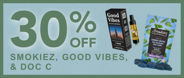 Cannabis Promo, Cannabis Sales, Cannabis Discounts, Cannabis on Sale, Smokiez / Good Vibes/ Doc C 30% OFF