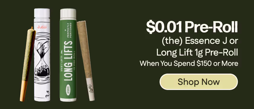 Spend $150 Get a $0.01 Essence or Long Lift 1g Pre-Roll