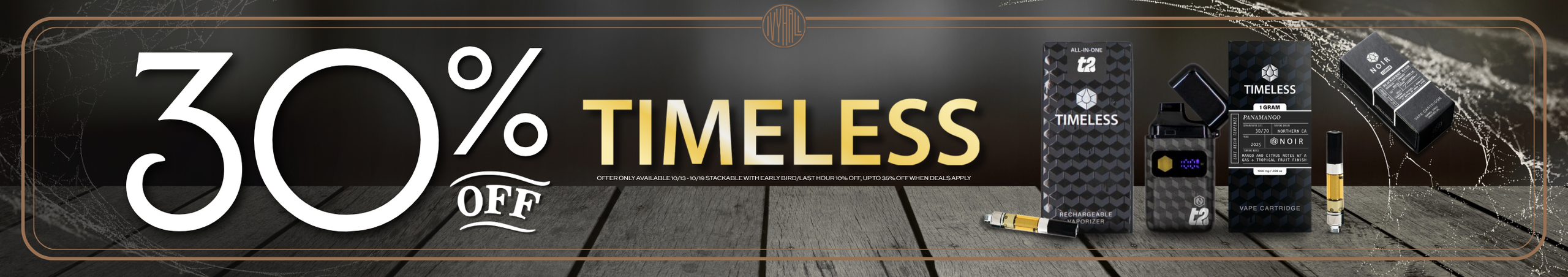 Cannabis Promo, Cannabis Sales, Cannabis Discounts, Cannabis on Sale, Timeless 30% Off!