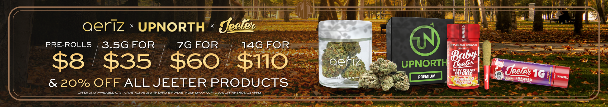 Cannabis Promo, Cannabis Sales, Cannabis Discounts, Cannabis on Sale, Aeriz / UpNorth / Jeeter Sale!