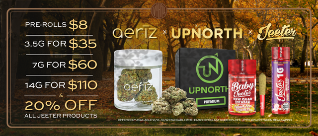 Cannabis Promo, Cannabis Sales, Cannabis Discounts, Cannabis on Sale, Aeriz / UpNorth / Jeeter Sale!