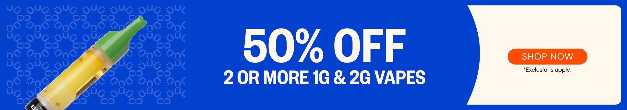 Cannabis Promo, Cannabis Sales, Cannabis Discounts, Cannabis on Sale, 50% OFF 2 or More 1g & 2g Vapes