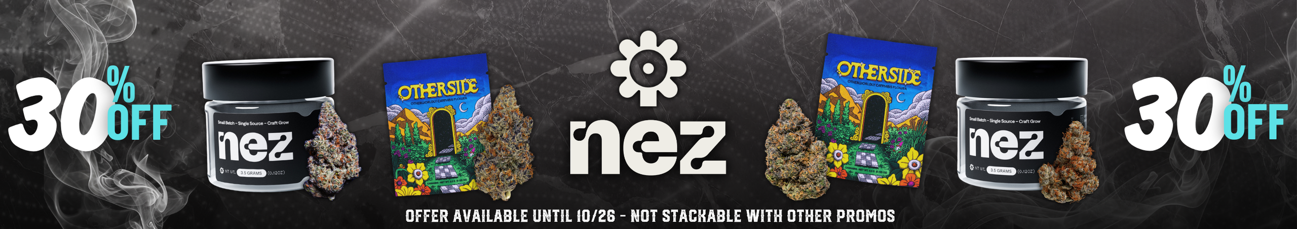 Cannabis Promo, Cannabis Sales, Cannabis Discounts, Cannabis on Sale, NEZ and Otherside 30% Off