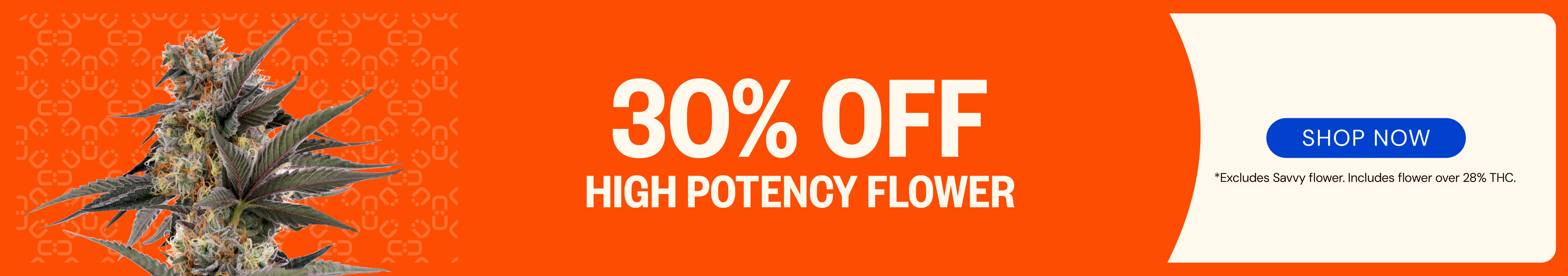 30% OFF High Potency Flower