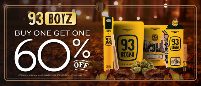 Cannabis Promo, Cannabis Sales, Cannabis Discounts, Cannabis on Sale, 93 Boyz Buy One Get One 60% Off!