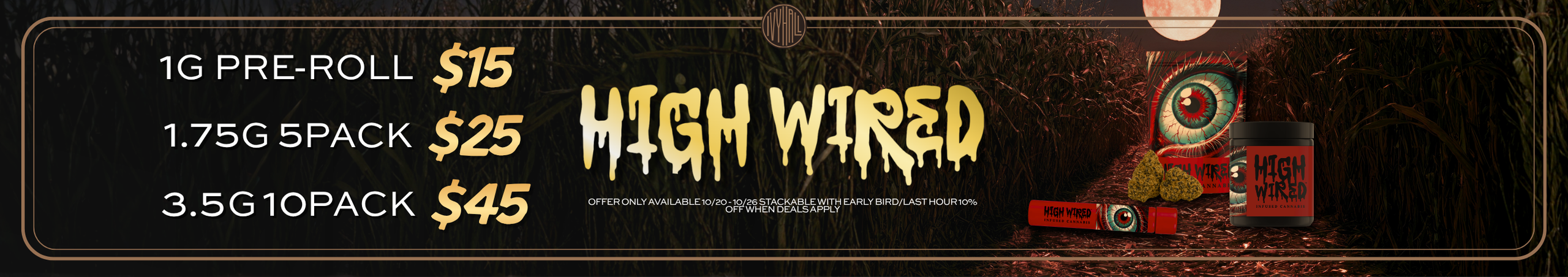 Cannabis Promo, Cannabis Sales, Cannabis Discounts, Cannabis on Sale, High Wired Pre-Roll Sale!