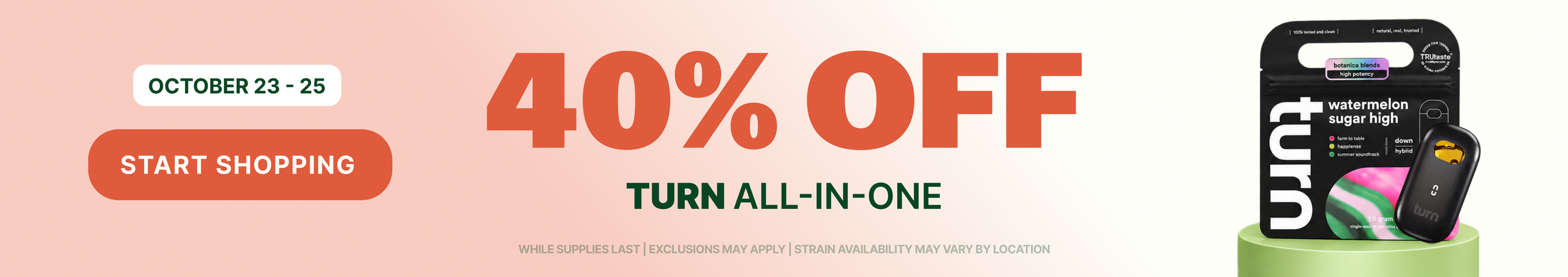Cannabis Promo, Cannabis Sales, Cannabis Discounts, Cannabis on Sale, 40% Off TURN Vapes - ALL WEEKEND LONG!