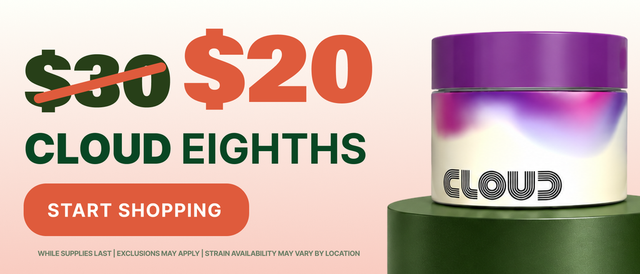 Cannabis Promo, Cannabis Sales, Cannabis Discounts, Cannabis on Sale, $20 Cloud Eighths - ALL WEEKEND LONG!