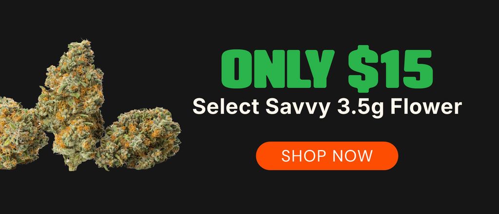 $15 Select Savvy 3.5g Flower