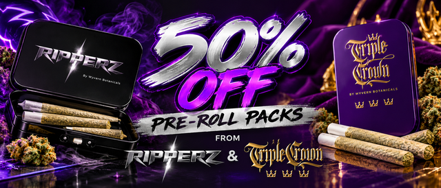 Cannabis Promo, Cannabis Sales, Cannabis Discounts, Cannabis on Sale, 50% off Ripperz and Triple Crown Pre-Roll Packs