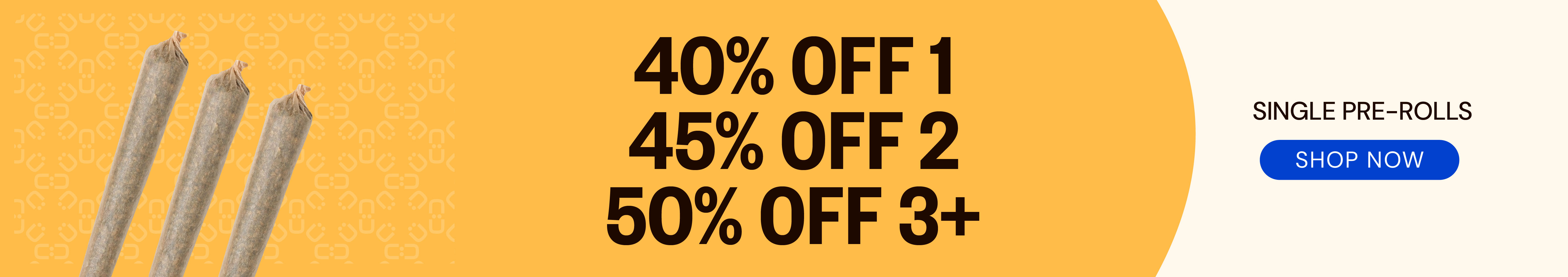 Single Pre-Rolls: 40% OFF 1, 45% OFF 2, or 50% OFF 3+