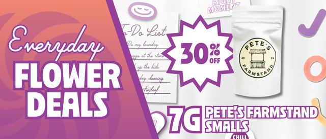 Cannabis Promo, Cannabis Sales, Cannabis Discounts, Cannabis on Sale, 30% Off Pete's Farmstand 7G Smalls