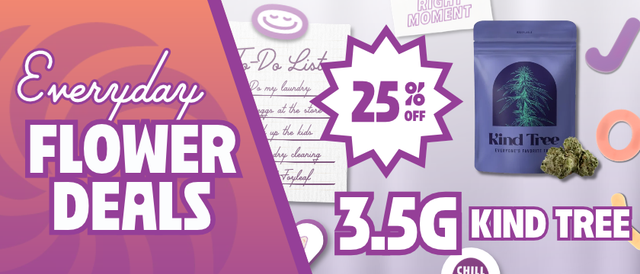 Cannabis Promo, Cannabis Sales, Cannabis Discounts, Cannabis on Sale, 25% Off Kind Tree 3.5G Flower
